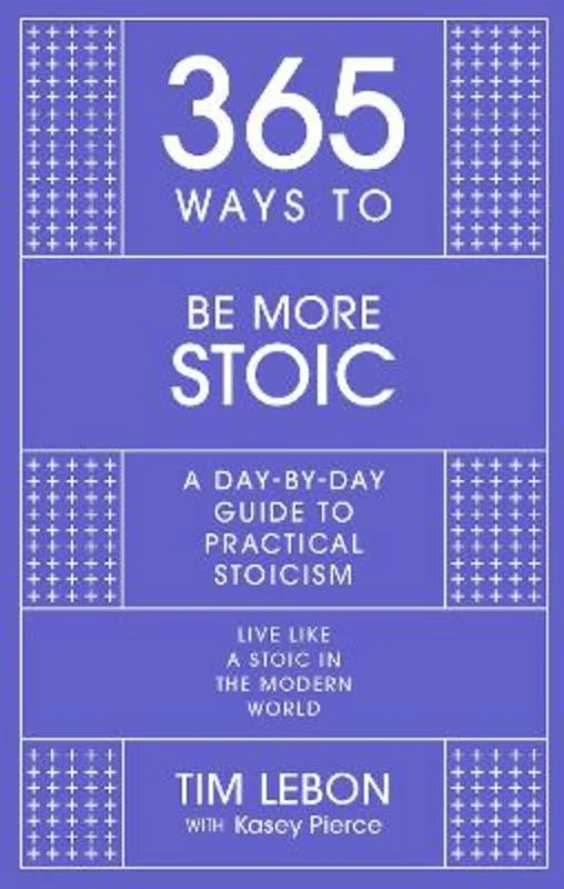 ---365 Ways to be More Stoic