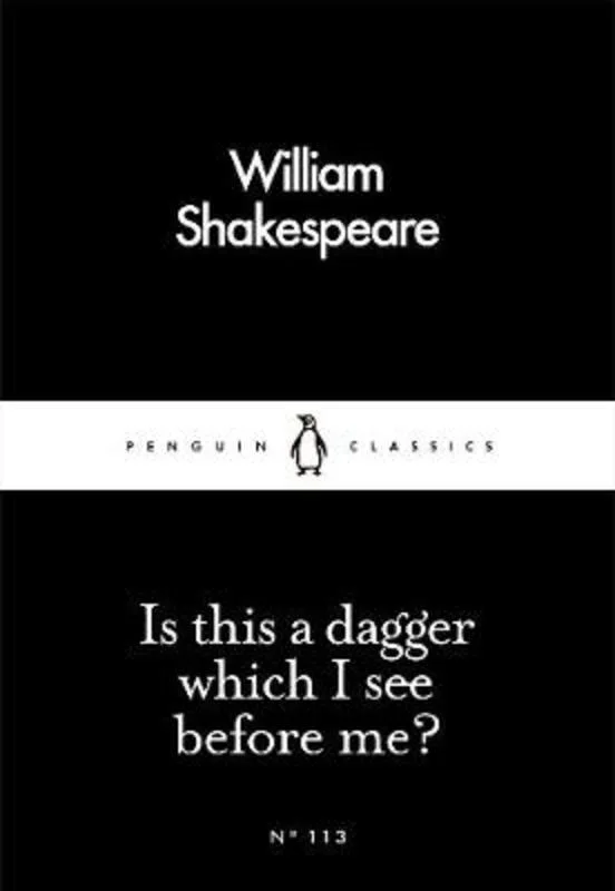 ---Is This a Dagger Which I See Before Me?